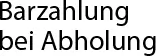 Barzahlung bei Abholung in unserer Geschäftsstelle